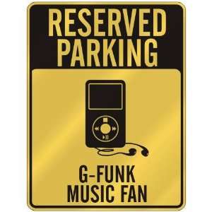  RESERVED PARKING  G FUNK MUSIC FAN  PARKING SIGN MUSIC 