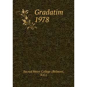  Gradatim. 1978: N.C.) Sacred Heart College (Belmont: Books