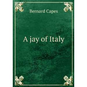 jay of Italy Bernard Capes  Books