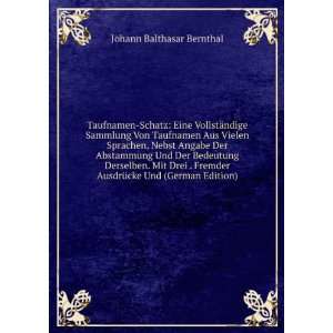   AusdrÃ¼cke Und (German Edition) Johann Balthasar Bernthal Books