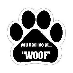  You Had Me At Woof Dog Car Magnet Paw Print Everything 