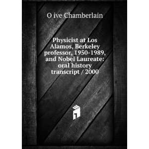   Nobel Laureate oral history transcript / 2000 O ive Chamberlain