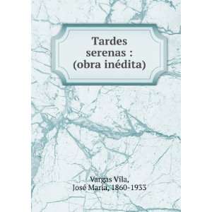  Tardes serenas  (obra inÃ©dita) JosÃ© MarÃ­a, 1860 
