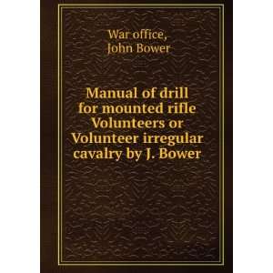   Volunteer irregular cavalry by J. Bower. John Bower War office Books