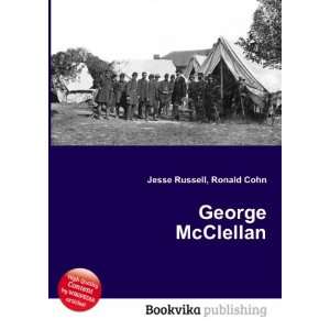  George McClellan: Ronald Cohn Jesse Russell: Books