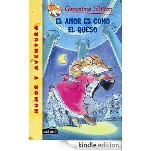 El amor es como el queso: Geronimo Stilton 13 (Spanish Edition 