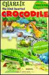   Charlie the Kind Hearted Crocodile by Jane Brierley 