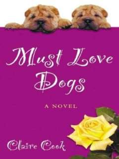   Must Love Dogs by Claire Cook, Gale Group  Paperback 