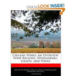   Wines: An Overview, Wine Regions, Winemaking, Grapes, and Wines