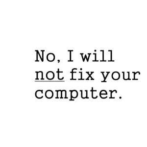  No I Will No Fix Your Computer Geek Nerd Tech Gift Coffee 