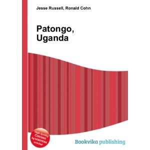  Patongo, Uganda: Ronald Cohn Jesse Russell: Books