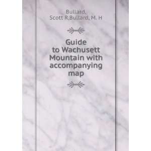  Mountain with accompanying map Scott R,Bullard, M. H Bullard Books