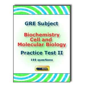   Subject Biochemistry, Cell Biology, Molecular Biology Practice Test II