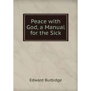    Peace with God, a Manual for the Sick Edward Burbidge Books