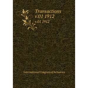    Transactions. v.01 1912 International Congress of Actuaries Books