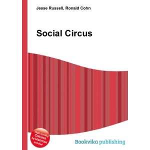  Social Circus Ronald Cohn Jesse Russell Books