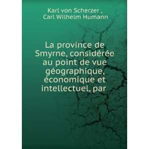   et intellectuel, par . Carl Wilhelm Humann Karl von Scherzer  Books