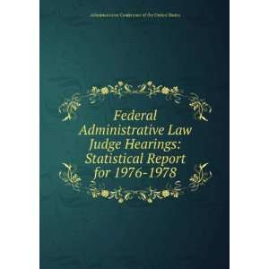 Federal Administrative Law Judge Hearings Statistical Report for 1976 