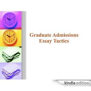 Graduate Admissions Essay Tactics Dr. Milton Kornfeld  