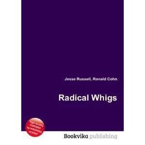  Radical Whigs: Ronald Cohn Jesse Russell: Books