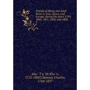    1806?,Stewart, Charles, 1764 1837 AbuÌ TÌ£aÌlib KhaÌn Books