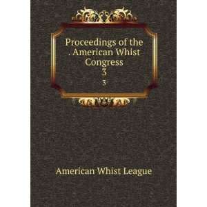   of the . American Whist Congress. 3 American Whist League Books