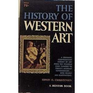   of Western Art (A Mentor Book, MW972): Erwin O. Christensen: Books