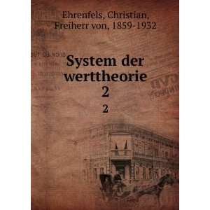   werttheorie. 1 2 Christian, Freiherr von, 1859 1932 Ehrenfels Books