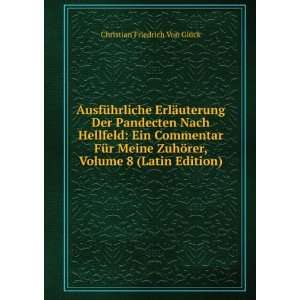   rer, Volume 8 (Latin Edition): Christian Friedrich Von GlÃ¼ck: Books