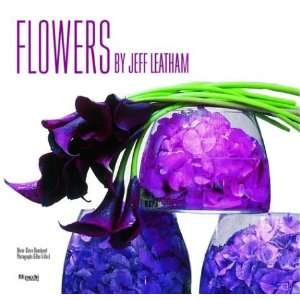    Flowers By Jeff Leatham [Hardcover] Marie Claire Blanckaert Books
