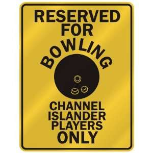 RESERVED FOR  B OWLING CHANNEL ISLANDER PLAYERS ONLY  PARKING SIGN 