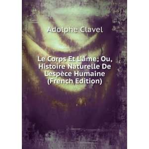   De LespÃ¨ce Humaine (French Edition) Adolphe Clavel Books