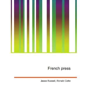  French press: Ronald Cohn Jesse Russell: Books