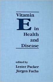 Vitamin E in Health and Disease Biochemistry and Clinical 