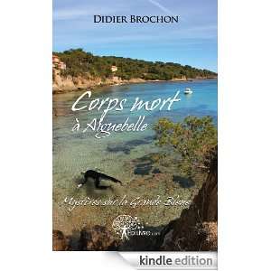 Corps mort à Aiguebelle (Classique) (French Edition) Didier Brochon 