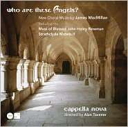 James MacMillan Who Are These Angels?, Cappella Nova, Music CD 
