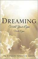 BARNES & NOBLE  Dreaming With Your Eyes Wide Open by Dr. Eleanor 