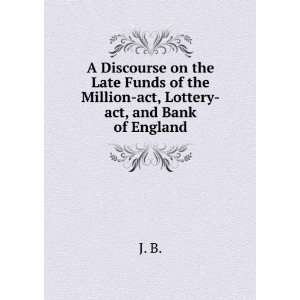   the Late Funds of the Million act, Lottery act, and Bank of England