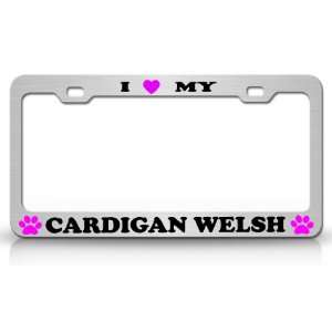  I LOVE MY CARDIGAN WELSH Dog Pet Animal High Quality STEEL 