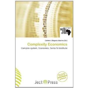   Complexity Economics (9786139504985): Carleton Olegario Máximo: Books