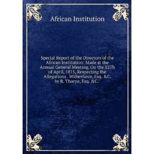   Allegations . Wilberforce, Esq. &C. by R. Thorpe, Esq. &C. African