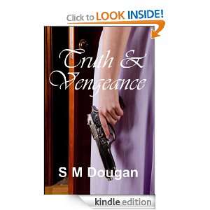 Truth and Vengeance S.M. Dougan  Kindle Store