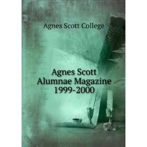  Agnes Scott Alumnae Magazine 1999 2000 Agnes Scott 