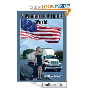 Woman In A Mans World Alyce J. Brown  Kindle Store