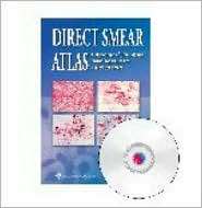 The Direct Smear Atlas A Monograph of Gram Stained Smear Preparations 