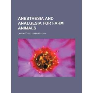  Anesthesia and analgesia for farm animals: January 1987 
