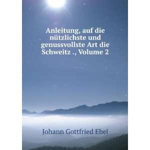   Zu Bereisen, Volume 2 (German Edition) Johann Gottfried Ebel Books