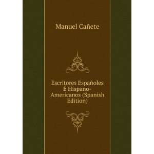   oles Ã? Hispano Americanos (Spanish Edition) Manuel CaÃ±ete Books