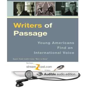  Writers of Passage Young Americans Find an International Voice 