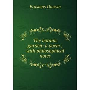   garden a poem ; with philosophical notes Erasmus Darwin Books